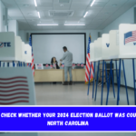 How to Check whether Your 2024 Election Ballot Was Counted in North Carolina