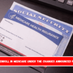 How to enroll in Medicare under the changes announced for 2025