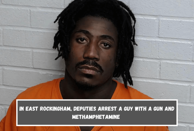 In East Rockingham, deputies arrest a guy with a gun and methamphetamine