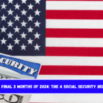 In the Final 3 months of 2024 The 4 Social Security benefits