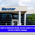 In the wake of Hurricane Helene, Baxter closes its largest factory in North Carolina