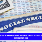 Increase in Average Social Security Checks – Everything Changes for 2025