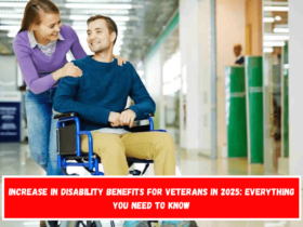 Increase in disability benefits for veterans in 2025 everything you need to know