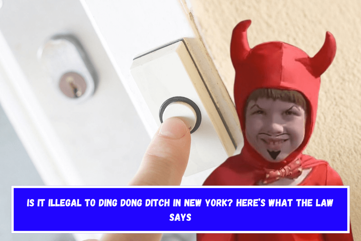 Is It Illegal to Ding Dong Ditch in New York Here’s What the Law Says