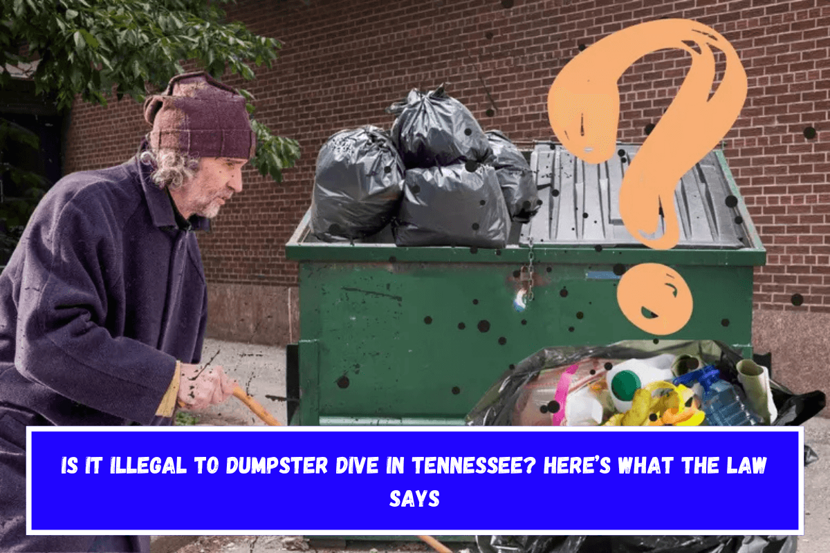 Is It Illegal to Dumpster Dive in Tennessee Here’s What the Law Says