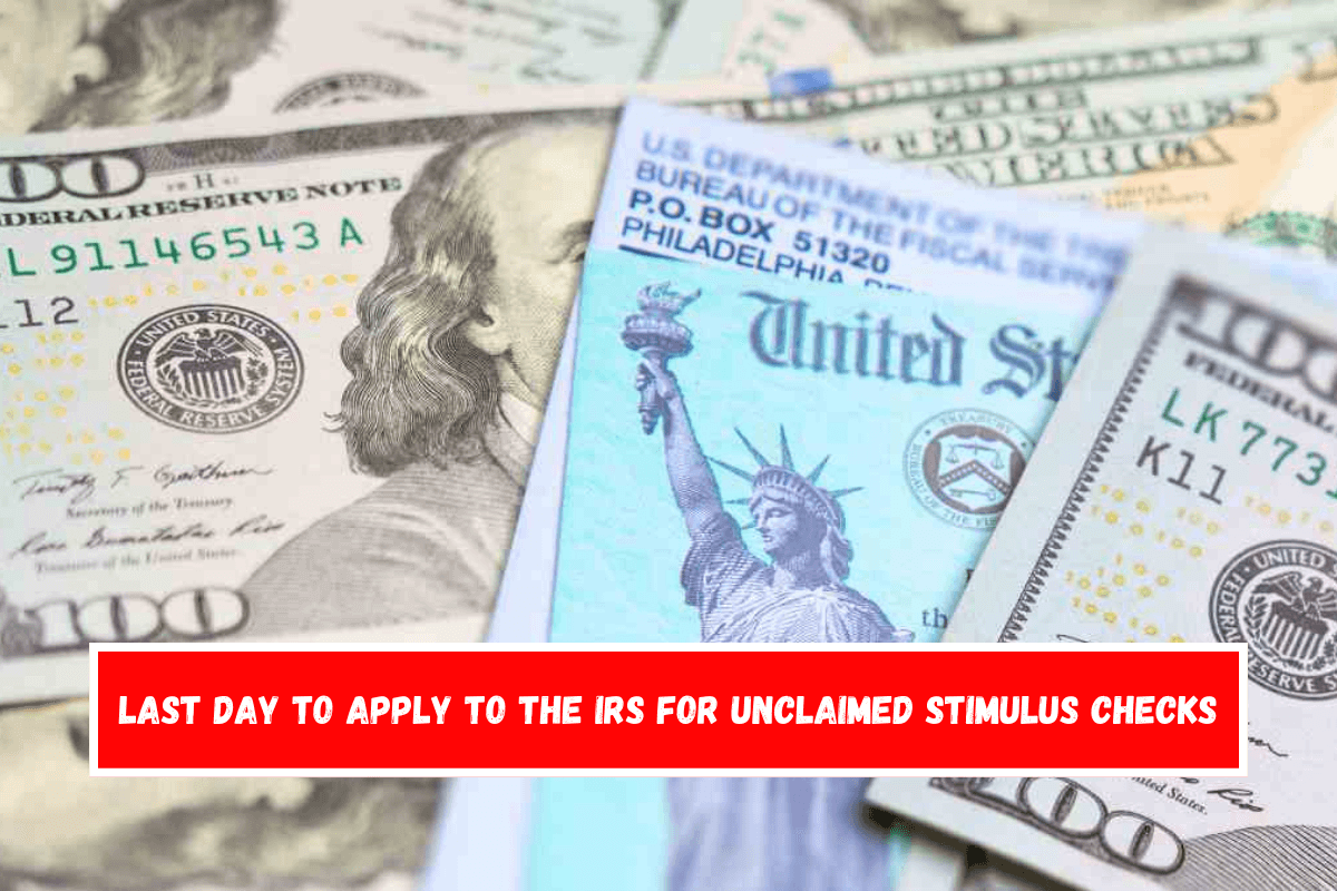 Last day to apply to the IRS for unclaimed stimulus checks