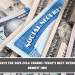 Last days for 2025 COLA change—Today's next retirement benefit hike