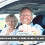 License Renewal for Seniors in Tennessee What You Need to Know