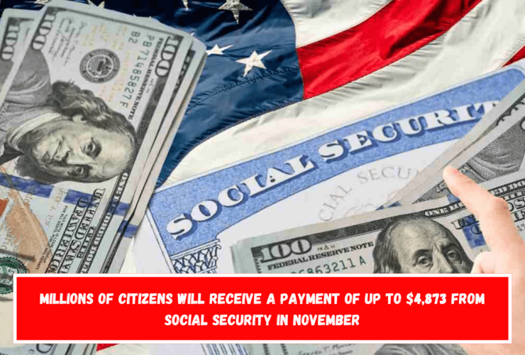 Millions of citizens will receive a payment of up to $4,873 from Social Security in November