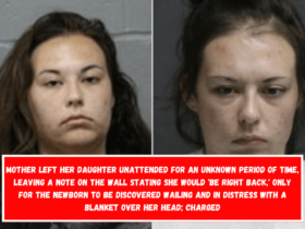 Mother left her daughter unattended for an unknown period of time, leaving a note on the wall stating she would 'be right back,' only for the newborn to be discovered wailing and in distress with a blanket over her head; charged