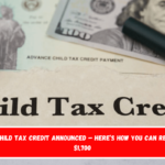 New Child Tax Credit announced – Here’s how you can receive $1,700