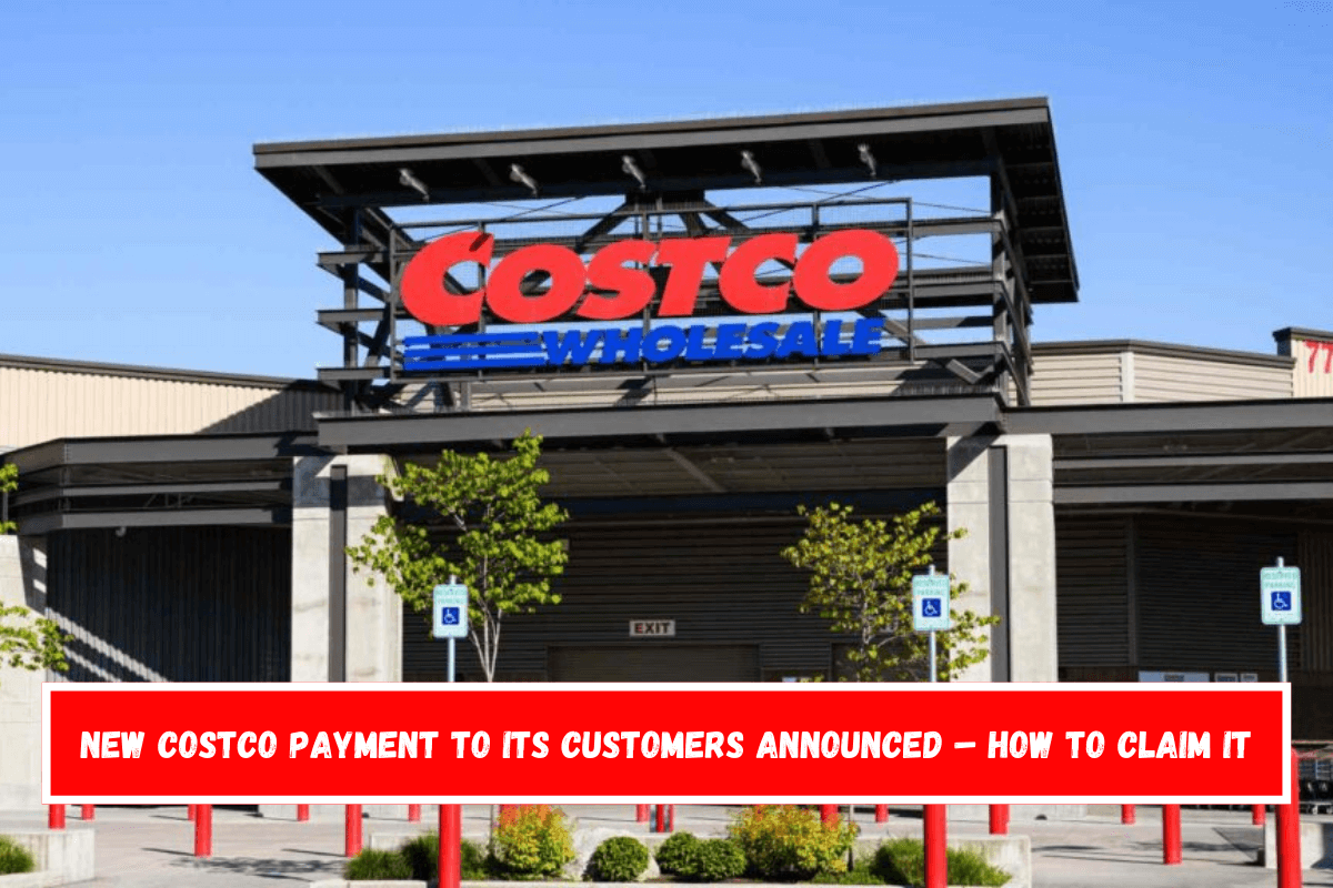 New Costco Payment to Its Customers Announced – How to Claim It