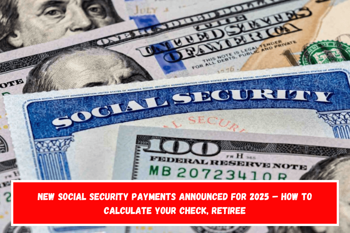 New Social Security payments announced for 2025 – How to calculate your check, retiree