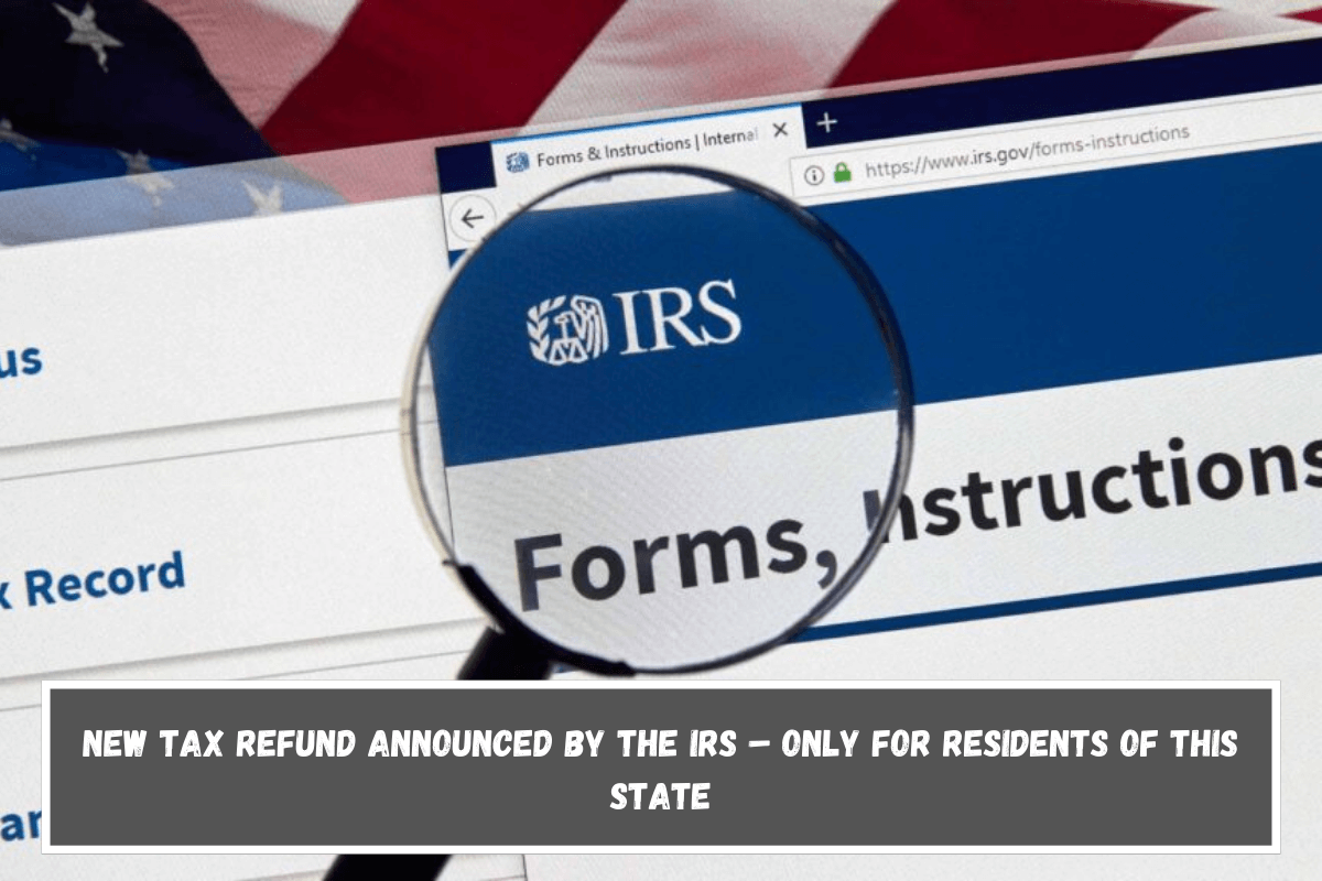 New tax refund announced by the IRS – Only for residents of this state