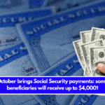 October brings Social Security payments: some beneficiaries will receive up to $4,0001