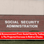 Official Announcement From Social Security Today – This is The Projected Increase In Retiree Checks