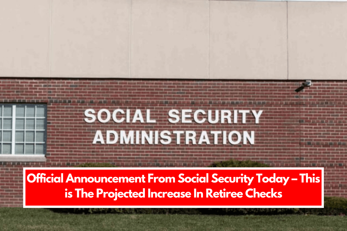 Official Announcement From Social Security Today – This is The Projected Increase In Retiree Checks