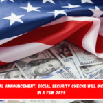 Official Announcement Social Security Checks Will Increase in a Few Days