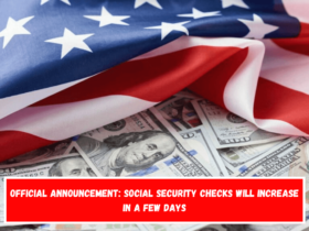 Official Announcement Social Security Checks Will Increase in a Few Days