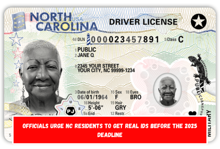 Officials urge NC residents to get Real IDs before the 2025 deadline