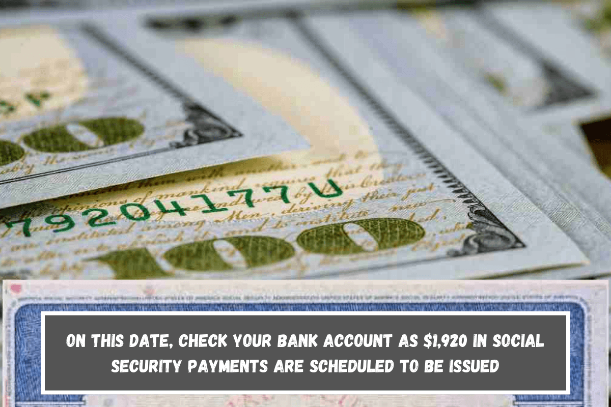 On this date, check your bank account as $1,920 in Social Security payments are scheduled to be issued