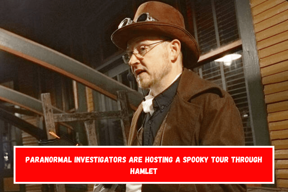 Paranormal investigators are hosting a spooky tour through Hamlet