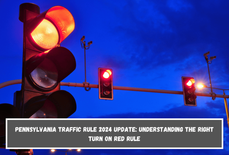 Pennsylvania Traffic Rule 2024 Update Understanding the Right Turn on Red Rule