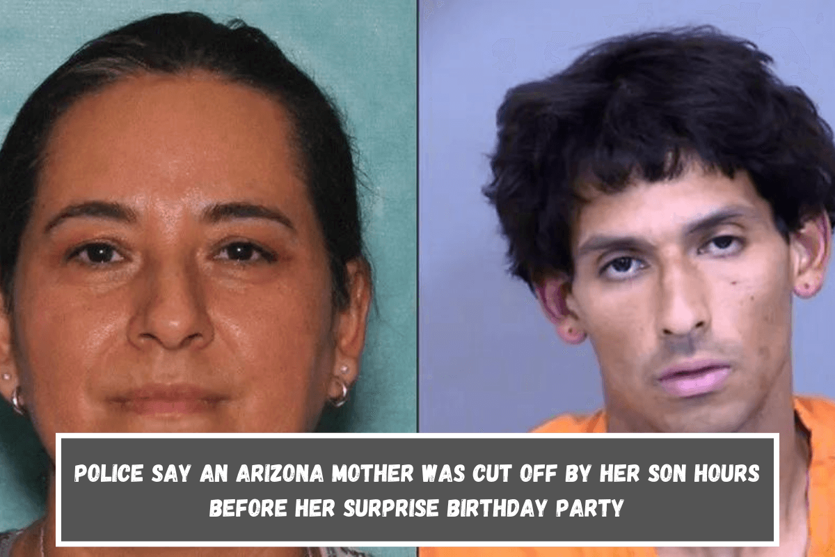 Police say an Arizona mother was cut off by her son hours before her surprise birthday party