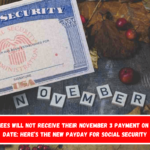 Retirees will not receive their November 3 Payment on that Date Here’s the New Payday for Social Security