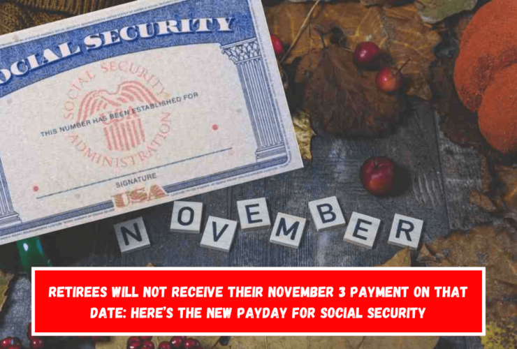 Retirees will not receive their November 3 Payment on that Date Here’s the New Payday for Social Security