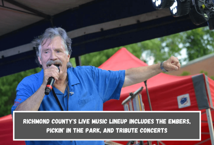 Richmond County's live music lineup includes the Embers, Pickin' in the Park, and tribute concerts