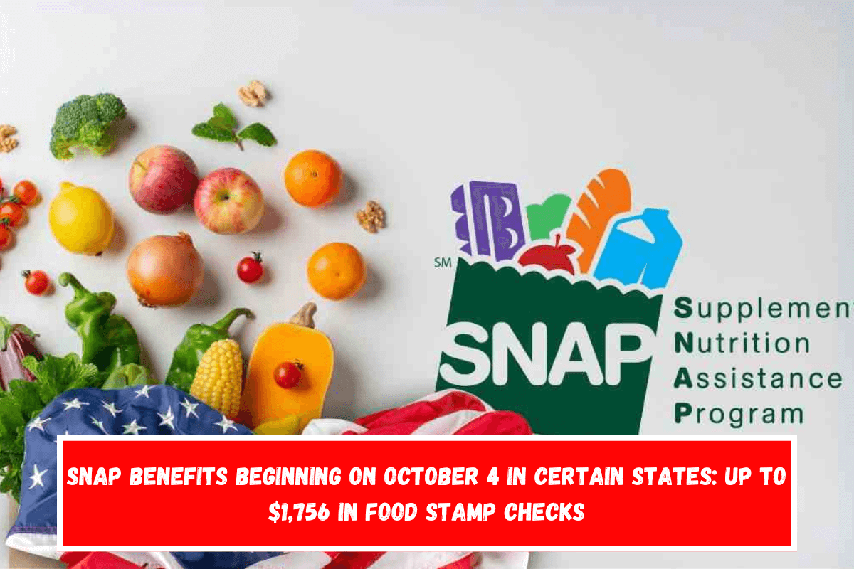 SNAP benefits beginning on October 4 in certain states Up to $1,756 in Food Stamp checks