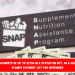 SNAP payments of up to $1,756 in 2 States on Oct. 28 & Full Food Stamps payment list for November