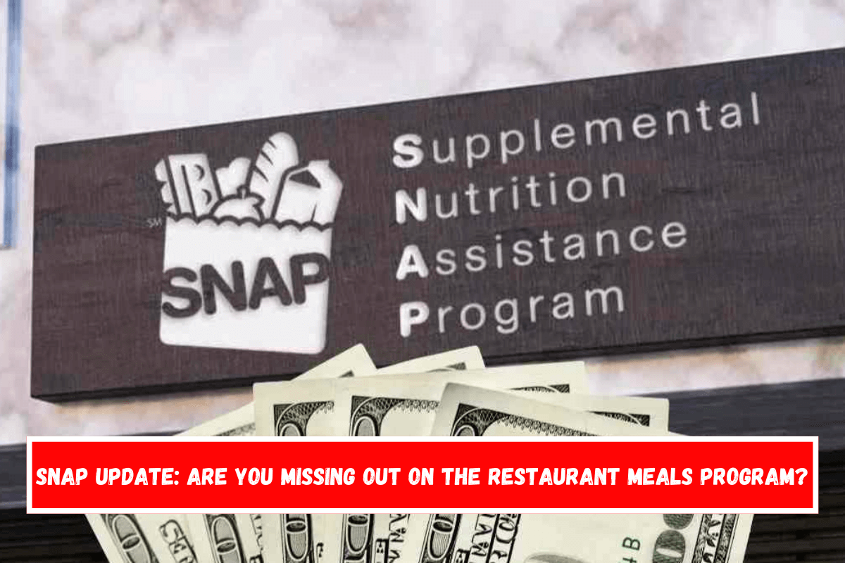 SNAP update Are you missing out on the Restaurant Meals Program