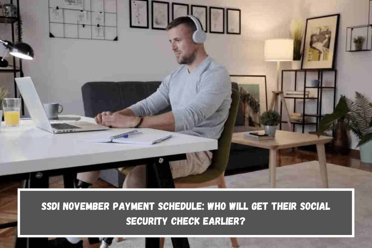 SSDI November payment schedule Who will get their Social Security check earlier