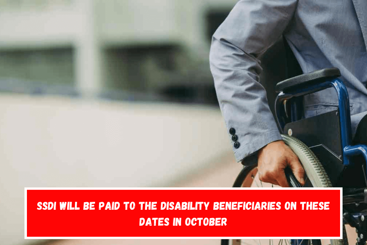 SSDI will be paid to the disability beneficiaries on these dates in October