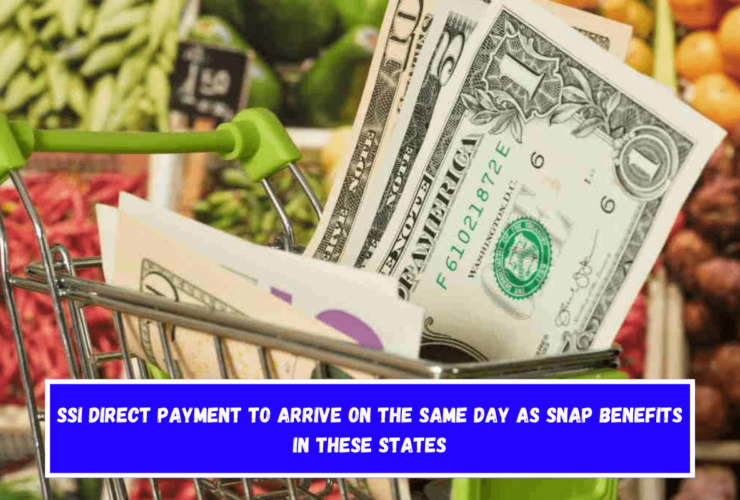 SSI direct payment to arrive on the same day as SNAP benefits in these States