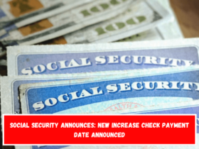 Social Security Announces New Increase Check Payment Date Announced