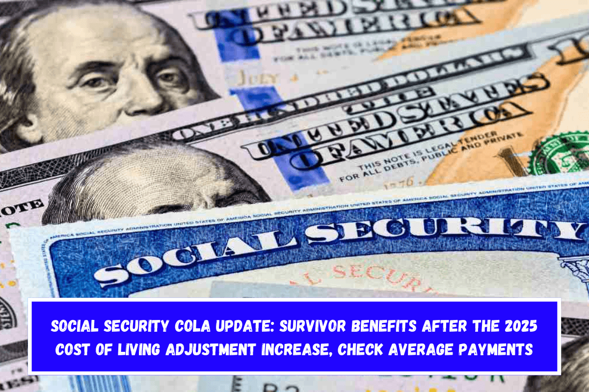 Social Security COLA Update Survivor Benefits after the 2025 Cost of living adjustment Increase, Check average payments