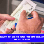 Social Security may give this money to 65-year-olds as part of the 2025 COLA rise