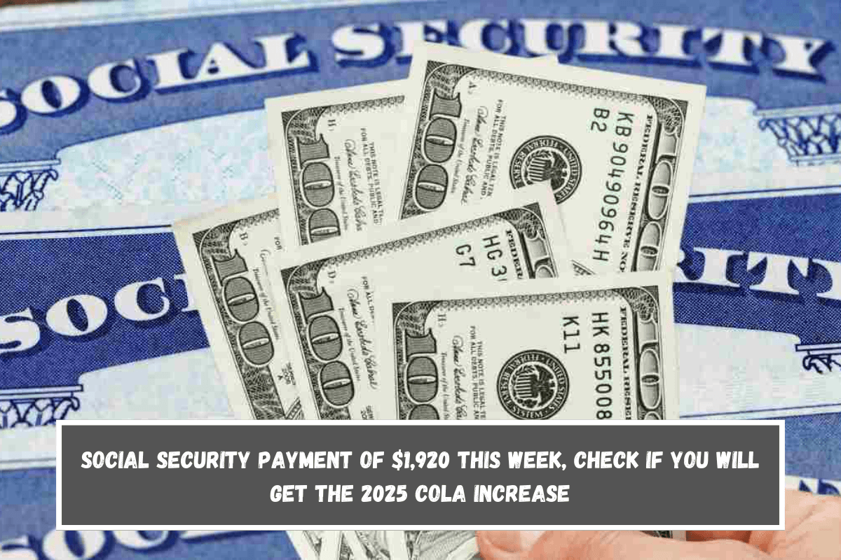 Social Security payment of $1,920 this week, check if you will get the 2025 COLA increase