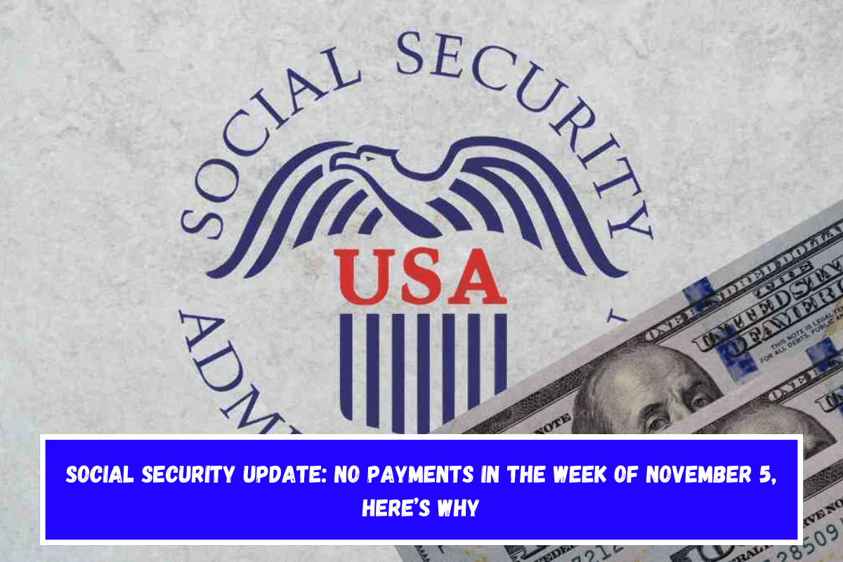 Social Security update No payments in the week of November 5, here’s why