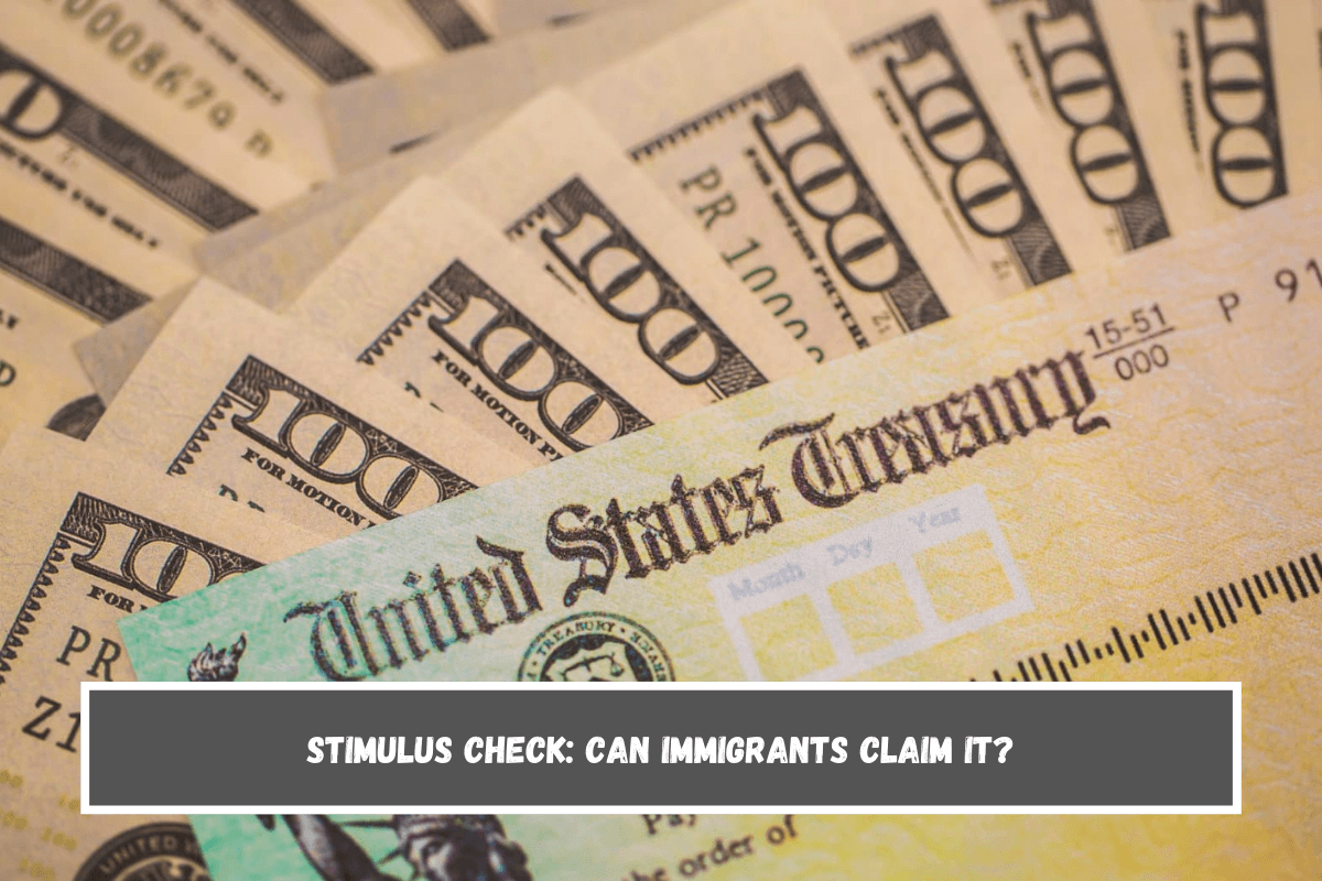 Stimulus check Can immigrants claim it