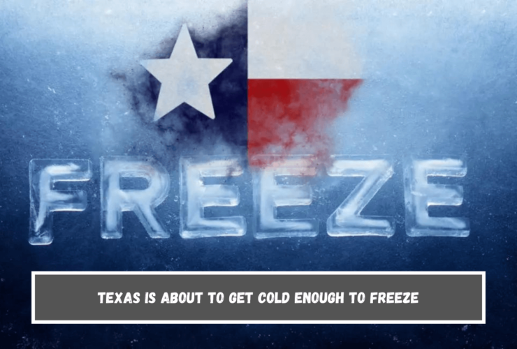 Texas is about to get cold enough to freeze