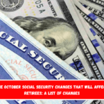 The October Social Security Changes That Will Affect Retirees A List of Changes