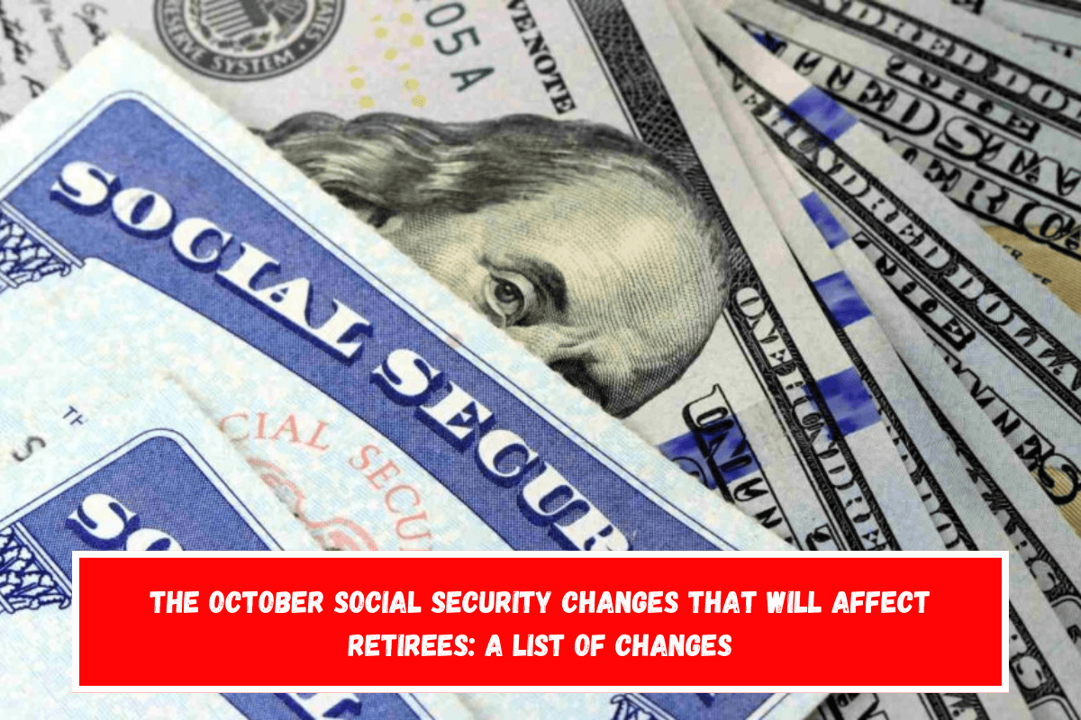 The October Social Security Changes That Will Affect Retirees A List of Changes