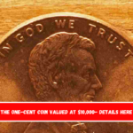 The One-Cent Coin Valued at $10,000- Details here