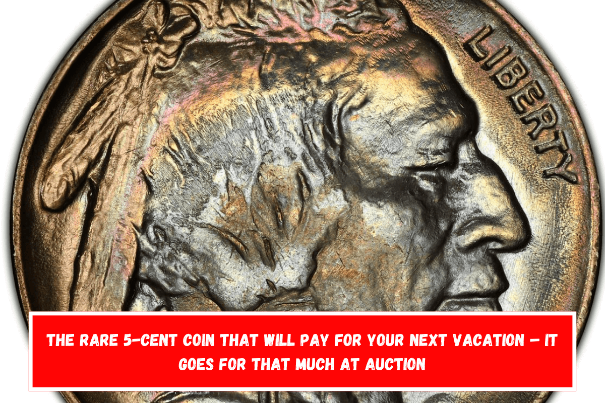 The Rare 5-Cent Coin That Will Pay For Your Next Vacation – It Goes For That Much At Auction