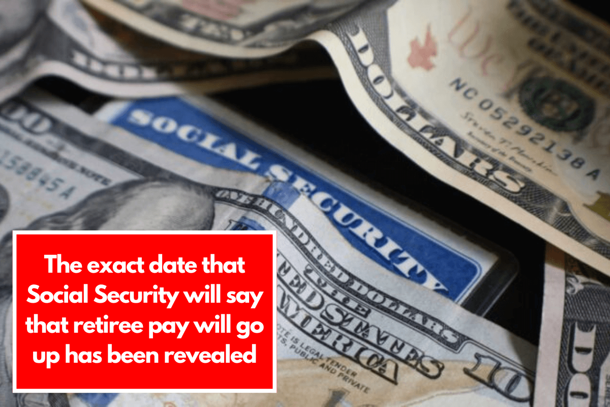 The exact date that Social Security will say that retiree pay will go up has been revealed