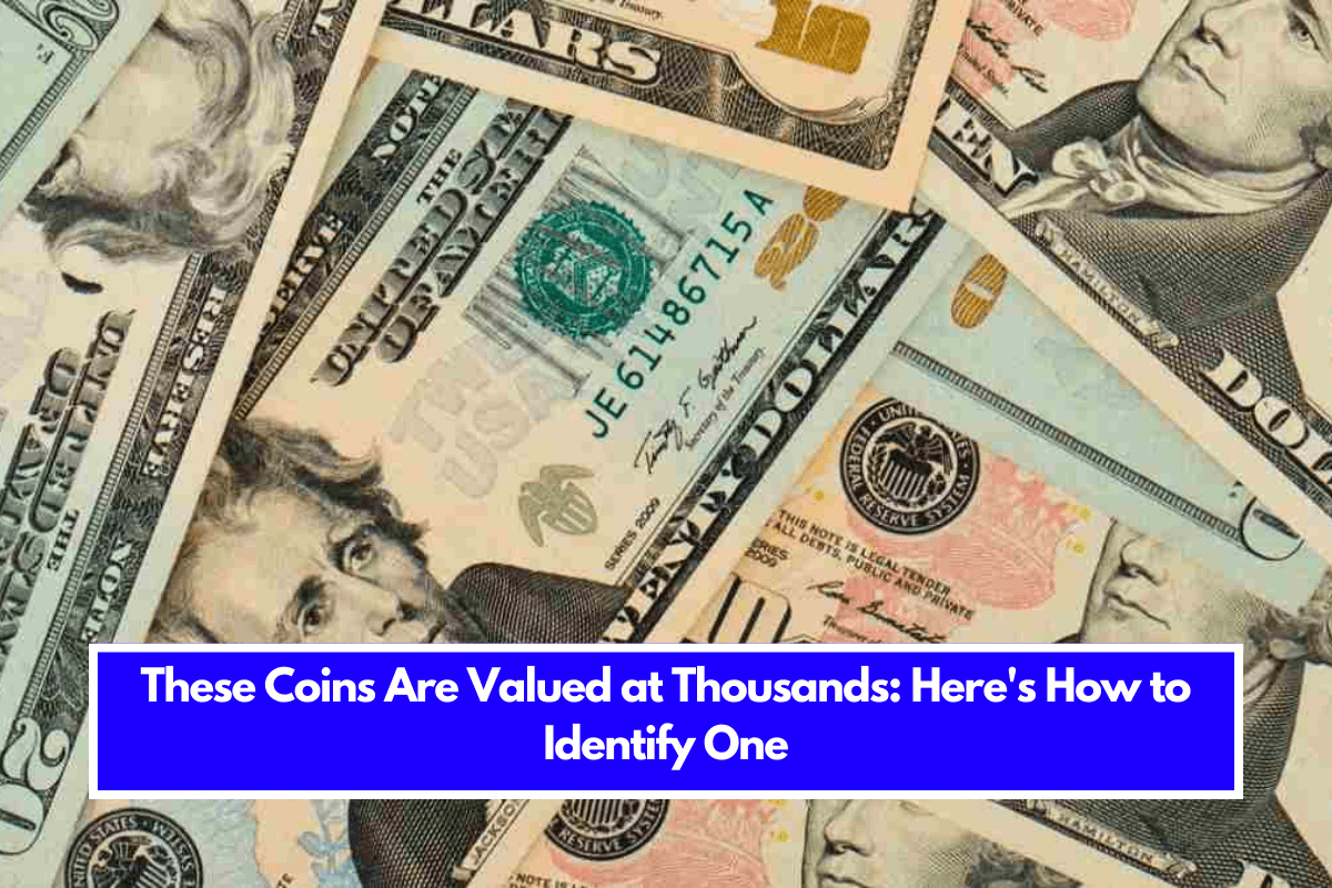 These Coins Are Valued at Thousands: Here's How to Identify One